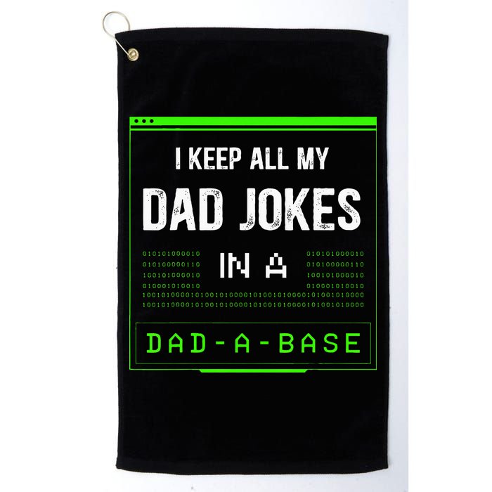 I Keep All My Dad Jokes In A DadABase Funny Father Saying Golf Towel