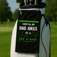 I Keep All My Dad Jokes In A DadABase Funny Father Saying Golf Towel