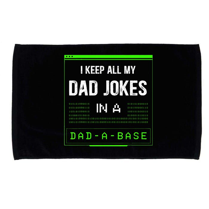 I Keep All My Dad Jokes In A DadABase Funny Father Saying Microfiber Hand Towel