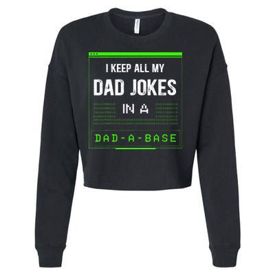 I Keep All My Dad Jokes In A DadABase Funny Father Saying Cropped Pullover Crew