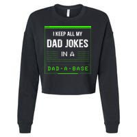 I Keep All My Dad Jokes In A DadABase Funny Father Saying Cropped Pullover Crew