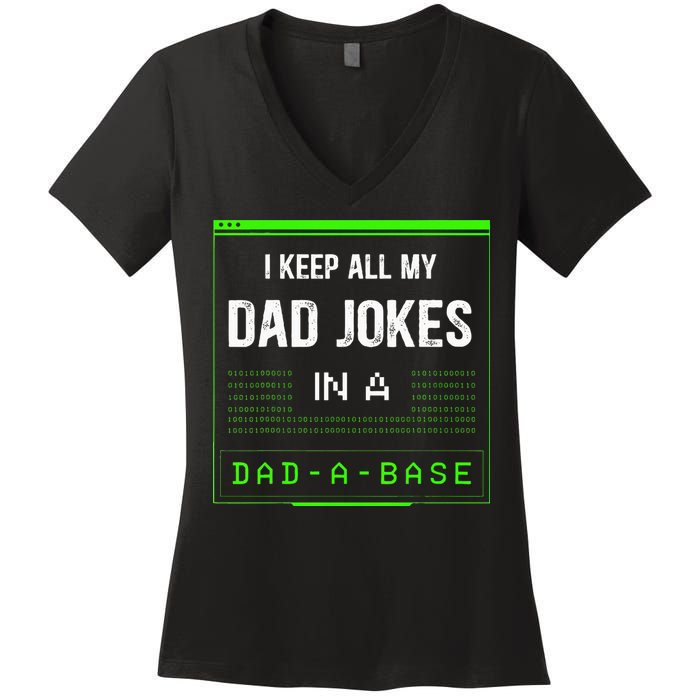 I Keep All My Dad Jokes In A DadABase Funny Father Saying Women's V-Neck T-Shirt