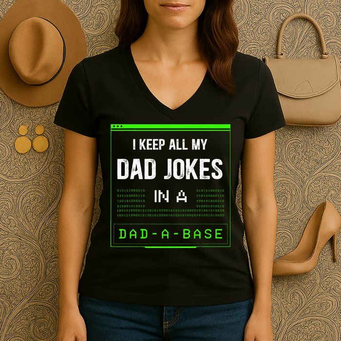 I Keep All My Dad Jokes In A DadABase Funny Father Saying Women's V-Neck T-Shirt