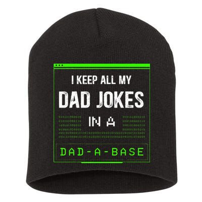 I Keep All My Dad Jokes In A DadABase Funny Father Saying Short Acrylic Beanie