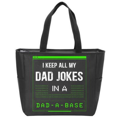 I Keep All My Dad Jokes In A DadABase Funny Father Saying Zip Tote Bag