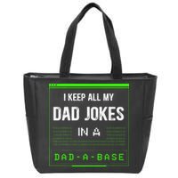 I Keep All My Dad Jokes In A DadABase Funny Father Saying Zip Tote Bag