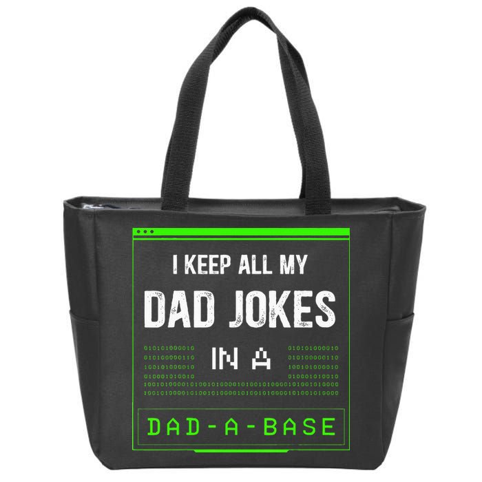 I Keep All My Dad Jokes In A DadABase Funny Father Saying Zip Tote Bag