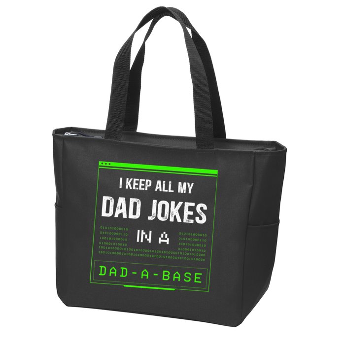 I Keep All My Dad Jokes In A DadABase Funny Father Saying Zip Tote Bag
