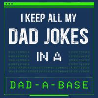 I Keep All My Dad Jokes In A DadABase Funny Father Saying Infant Baby Jersey Bodysuit