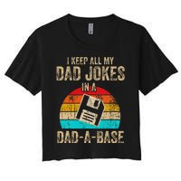 I Keep All My Dad Jokes In A DadABase Vintage Fathers Day Women's Crop Top Tee