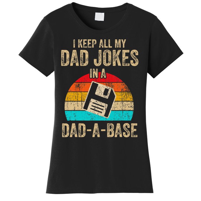 I Keep All My Dad Jokes In A DadABase Vintage Fathers Day Women's T-Shirt