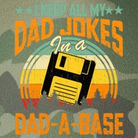 I Keep All My Dad Jokes In A Dad-A-Base Fathers Day Gift Legacy Tie Dye Trucker Hat