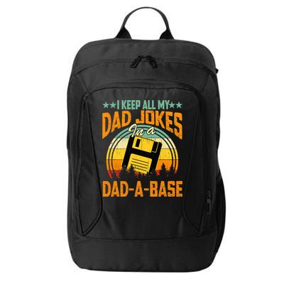 I Keep All My Dad Jokes In A Dad-A-Base Fathers Day Gift City Backpack