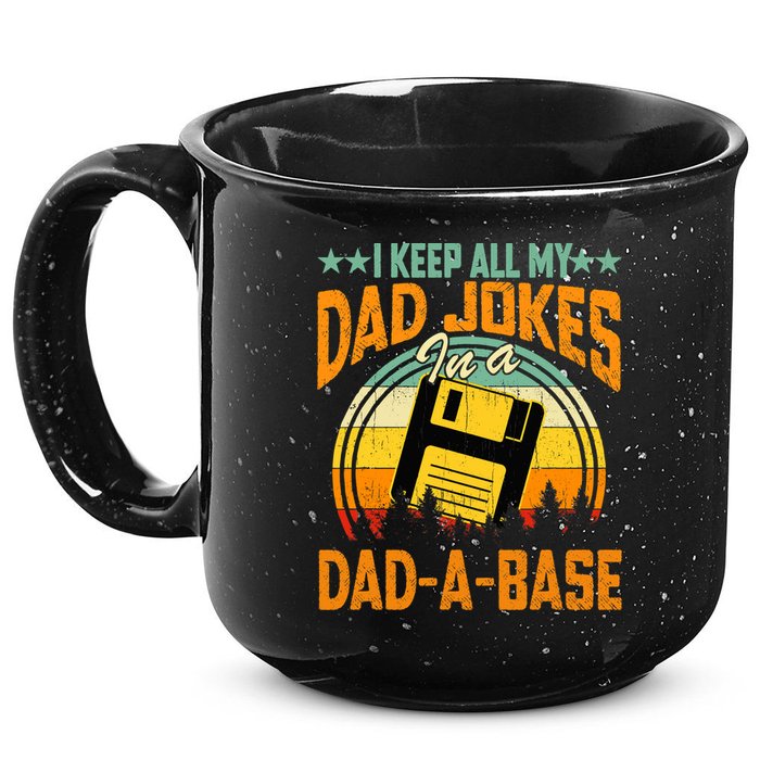 I Keep All My Dad Jokes In A Dad-A-Base Fathers Day Gift 15oz Campfire Ceramic Mug