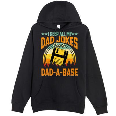 I Keep All My Dad Jokes In A Dad-A-Base Fathers Day Gift Premium Pullover Hoodie