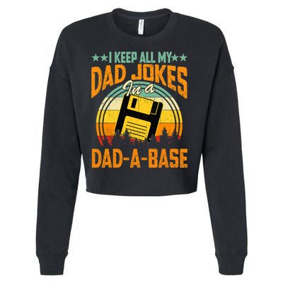 I Keep All My Dad Jokes In A Dad-A-Base Fathers Day Gift Cropped Pullover Crew