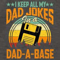 I Keep All My Dad Jokes In A Dad-A-Base Fathers Day Gift Vector Backpack