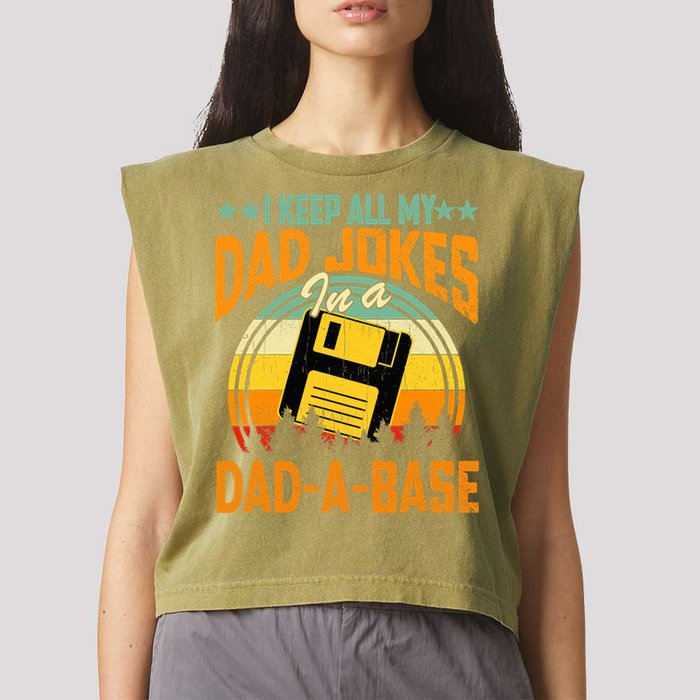 I Keep All My Dad Jokes In A Dad-A-Base Fathers Day Gift Garment-Dyed Women's Muscle Tee