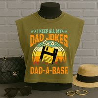 I Keep All My Dad Jokes In A Dad-A-Base Fathers Day Gift Garment-Dyed Women's Muscle Tee