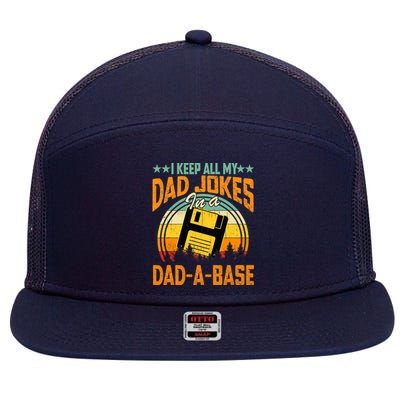 I Keep All My Dad Jokes In A Dad-A-Base Fathers Day Gift 7 Panel Mesh Trucker Snapback Hat