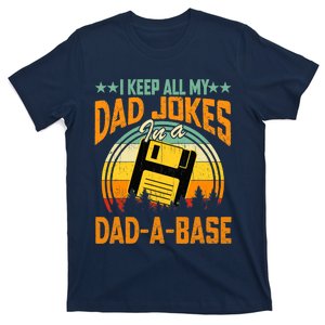 I Keep All My Dad Jokes In A Dad-A-Base Fathers Day Gift T-Shirt