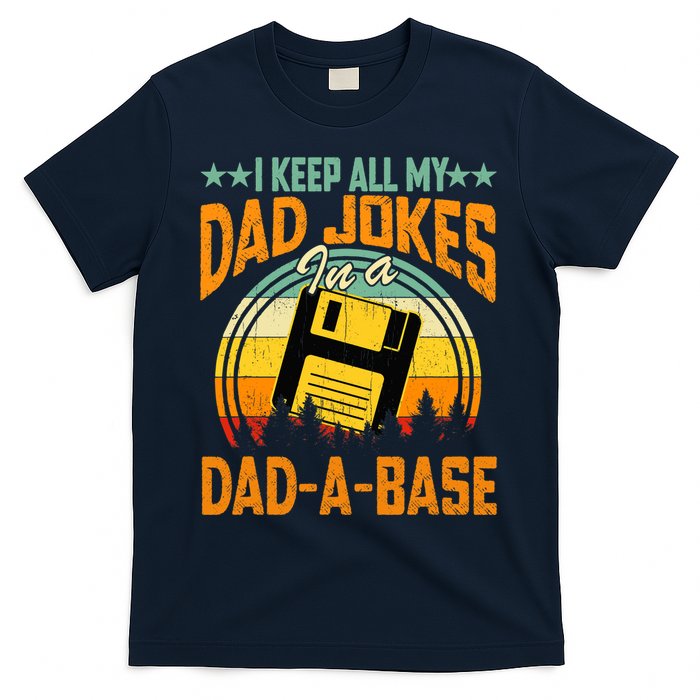 I Keep All My Dad Jokes In A Dad-A-Base Fathers Day Gift T-Shirt