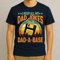 I Keep All My Dad Jokes In A Dad-A-Base Fathers Day Gift T-Shirt