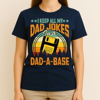 I Keep All My Dad Jokes In A Dad-A-Base Fathers Day Gift T-Shirt