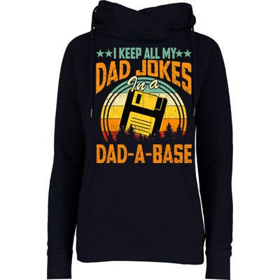 I Keep All My Dad Jokes In A Dad-A-Base Fathers Day Gift Womens Funnel Neck Pullover Hood