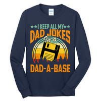 I Keep All My Dad Jokes In A Dad-A-Base Fathers Day Gift Tall Long Sleeve T-Shirt