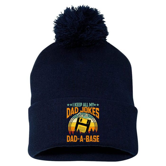 I Keep All My Dad Jokes In A Dad-A-Base Fathers Day Gift Pom Pom 12in Knit Beanie