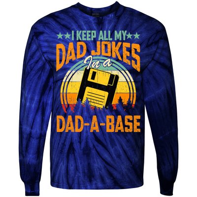 I Keep All My Dad Jokes In A Dad-A-Base Fathers Day Gift Tie-Dye Long Sleeve Shirt