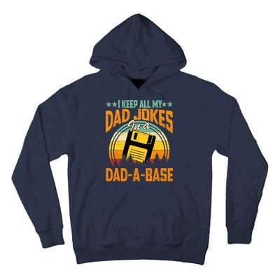 I Keep All My Dad Jokes In A Dad-A-Base Fathers Day Gift Tall Hoodie