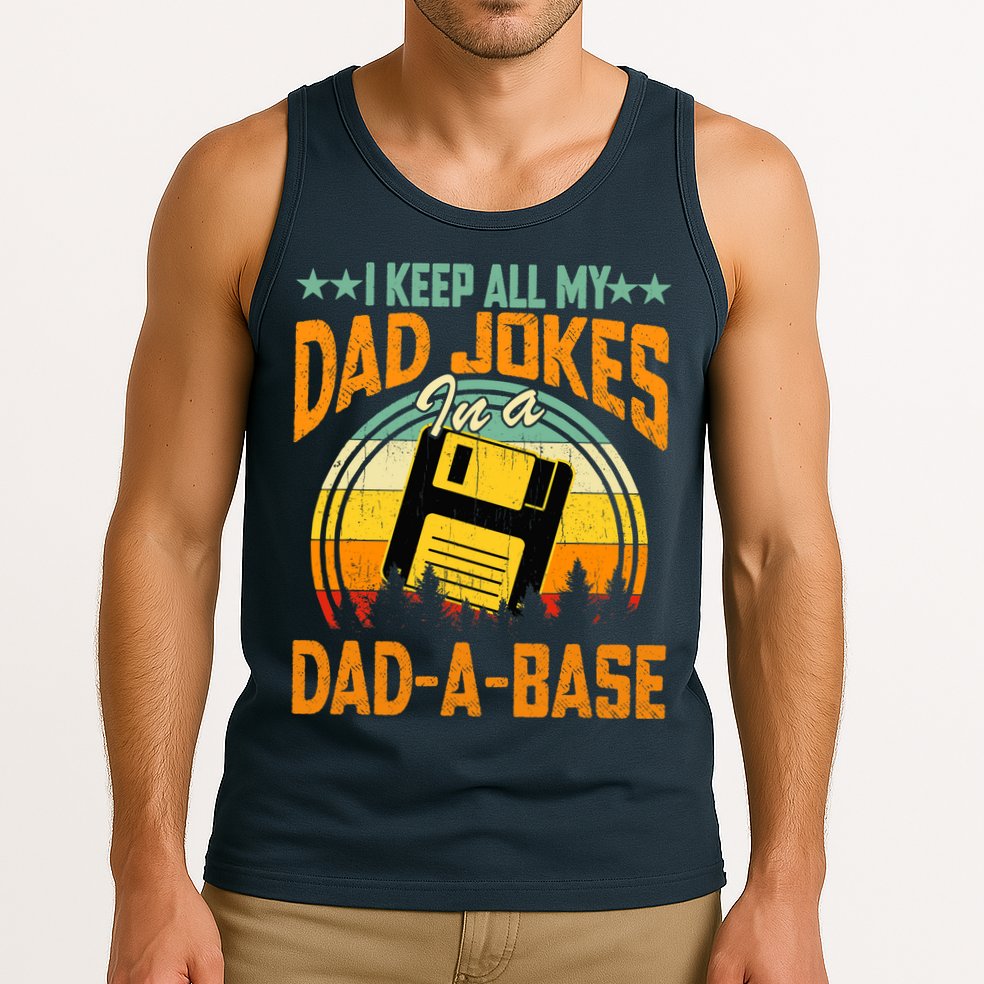 I Keep All My Dad Jokes In A Dad-A-Base Fathers Day Gift Tank Top