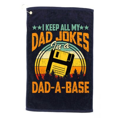 I Keep All My Dad Jokes In A Dad-A-Base Fathers Day Gift Golf Towel