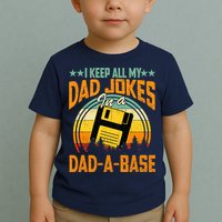 I Keep All My Dad Jokes In A Dad-A-Base Fathers Day Gift Toddler T-Shirt