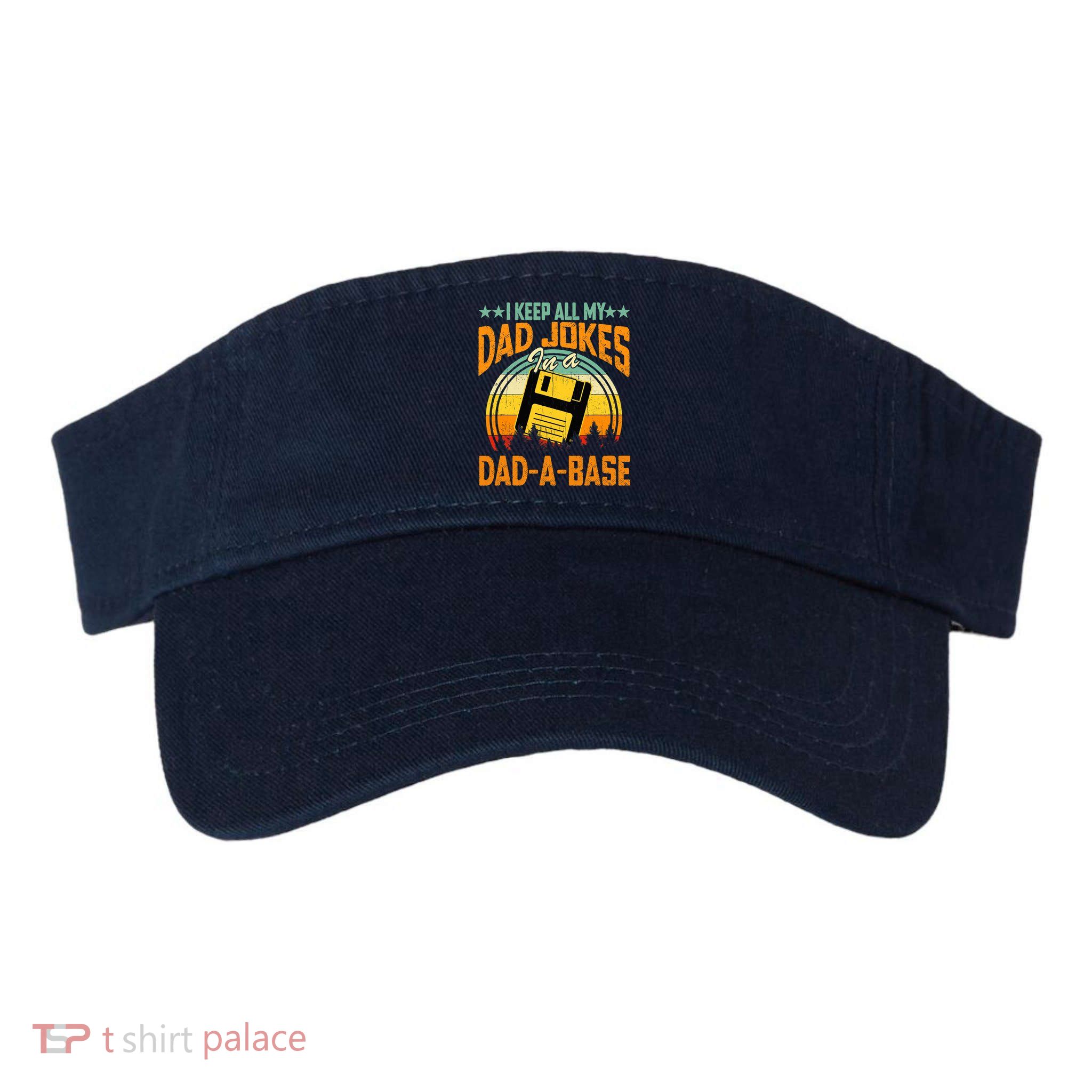 I Keep All My Dad Jokes In A Dad-A-Base Fathers Day Gift Visor