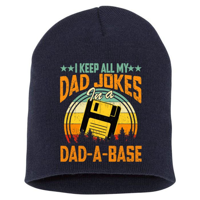 I Keep All My Dad Jokes In A Dad-A-Base Fathers Day Gift Short Acrylic Beanie