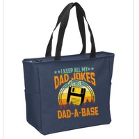 I Keep All My Dad Jokes In A Dad-A-Base Fathers Day Gift Zip Tote Bag