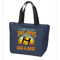 I Keep All My Dad Jokes In A Dad-A-Base Fathers Day Gift Zip Tote Bag