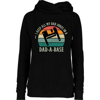 I Keep All My Dad Jokes In A DadABase Vintage Fathers Day Womens Funnel Neck Pullover Hood