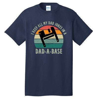 I Keep All My Dad Jokes In A DadABase Vintage Fathers Day Tall T-Shirt