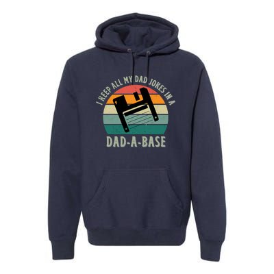 I Keep All My Dad Jokes In A DadABase Vintage Fathers Day Premium Hoodie