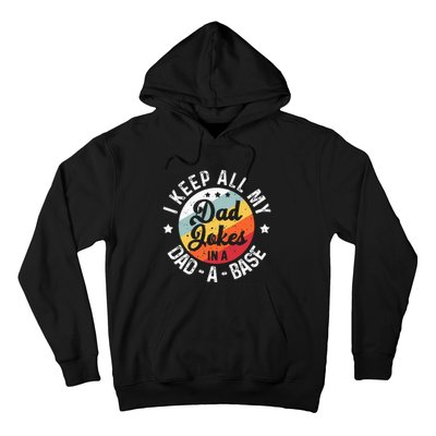 I Keep All My Dad Jokes In A Dadabase FatherS Day Hoodie