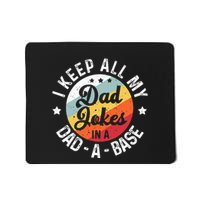 I Keep All My Dad Jokes In A Dadabase FatherS Day Mousepad