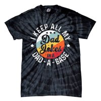 I Keep All My Dad Jokes In A Dadabase FatherS Day Tie-Dye T-Shirt