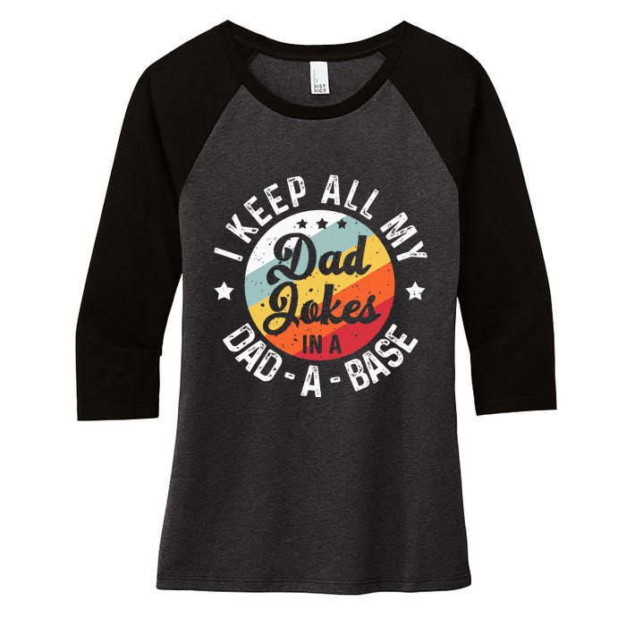 I Keep All My Dad Jokes In A Dadabase FatherS Day Women's Tri-Blend 3/4-Sleeve Raglan Shirt