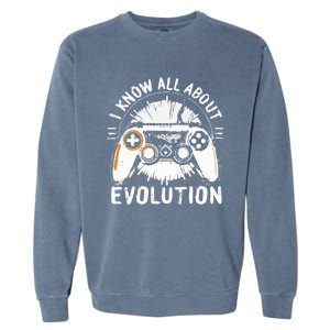 I Know All About Evolution Funny Video Game Controller Gift Garment-Dyed Sweatshirt