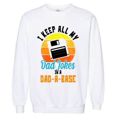 I Keep All My Dad Jokes In A Dad A Base Vintage Sunset Garment-Dyed Sweatshirt
