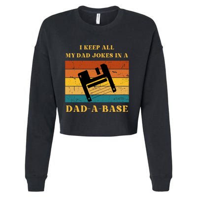I Keep All My Dad Jokes In A DadABase Vintage Fathers Day Gift Cropped Pullover Crew